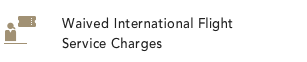 Waived International Flight Service Charges