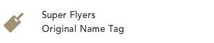 Super Flyers Original Name Tag