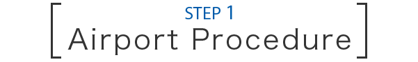 STEP 1 Airport Procedure