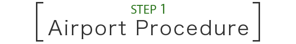 STEP 1 Airport Procedure