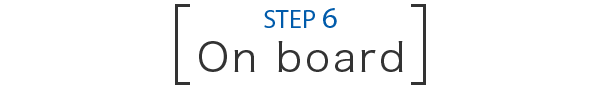 STEP 6 On board