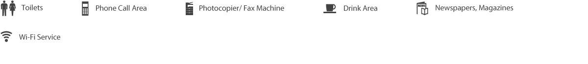 Toilets、Phone Call Area、Photocopier/fax machine、Drink Area、newspapers, magazines、Wi-Fi Service
