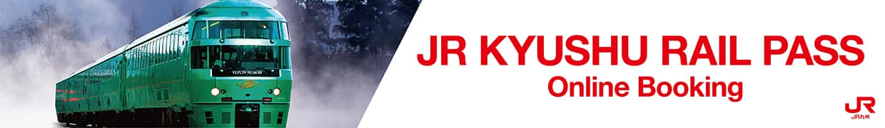 JR KYUSHU RAIL PASS ONLINE BOOKING