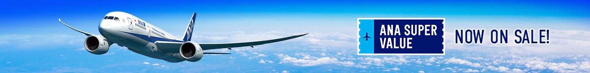 ANA SUPER VALUE NOW ON SALE!